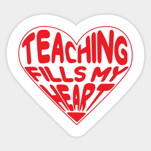 Teaching Fills My Heart, Teacher Valentines Day Sticker